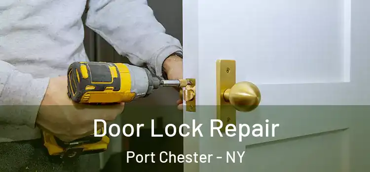 Door Lock Repair Port Chester - NY