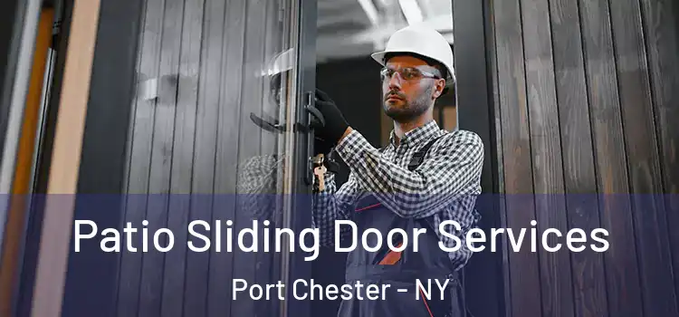 Patio Sliding Door Services Port Chester - NY